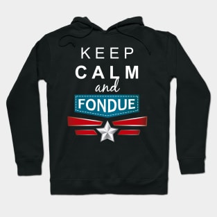 Keep calm and Fondue Hoodie